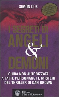 I segreti di Angeli & demoni. Guida non autorizzata a fatti, personaggi e misteri del thriller di Dan Brown - Librerie.coop