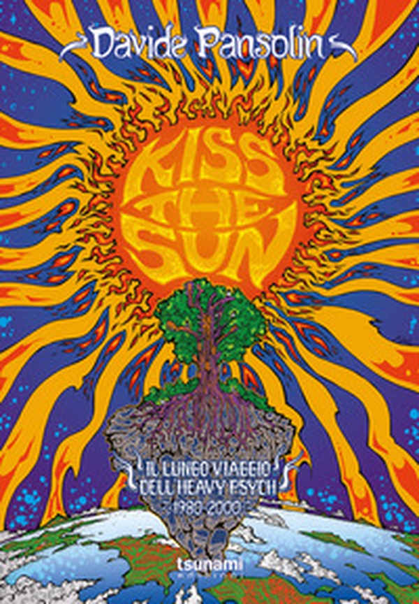 Kiss the sun. Il lungo viaggio dell'heavy psych - Librerie.coop Kiss the sun. Il lungo viaggio dell'heavy psych - Librerie.coop