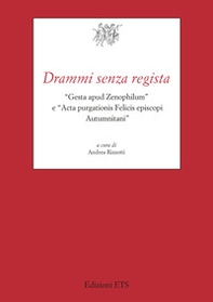 Drammi senza regista. «Gesta apud Zenophilum» e «Acta purgationis Felicis episcopi Autumnitani» - Librerie.coop
