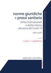Norme giuridiche e prassi sanitaria. Diritto internazionale e diritto interno alla prova del Covid-19. Temi scelti - Librerie.coop