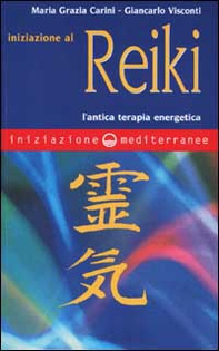 Iniziazione al reiki. L'antica terapia energetica - Librerie.coop