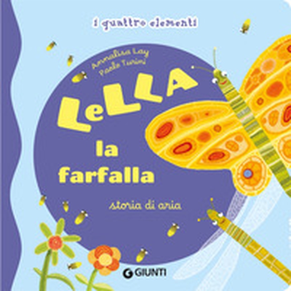 Lella la farfalla. Storia di aria. I quattro elementi - Librerie.coop