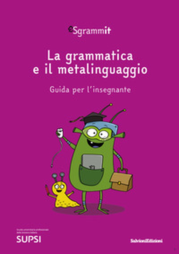 Sgrammit: quaderno viola «La grammatica e il metalinguaggio». Guida per l'insegnante - Librerie.coop Sgrammit: quaderno viola «La grammatica e il metalinguaggio». Guida per l'insegnante - Librerie.coop