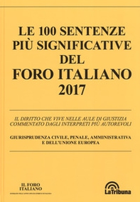 Le 100 sentenze più significative del Foro italiano 2017 - Librerie.coop
