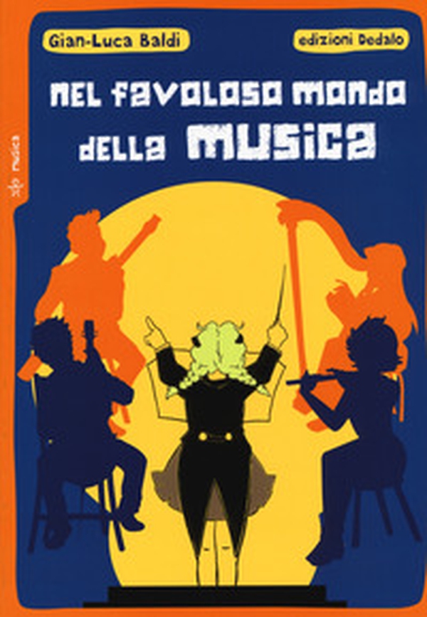Nel favoloso mondo della musica - Librerie.coop Nel favoloso mondo della musica - Librerie.coop