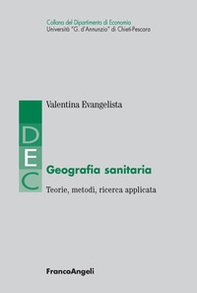 Geografia sanitaria. Teorie, metodi, ricerca applicata - Librerie.coop