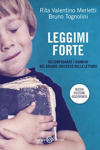 Leggimi forte. Accompagnare i bambini nel grande universo della lettura - Librerie.coop