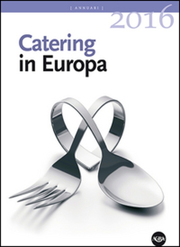 Annuario catering in Europa - Librerie.coop Annuario catering in Europa - Librerie.coop