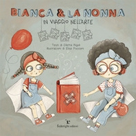 Bianca & la nonna. In viaggio nell'arte - Librerie.coop