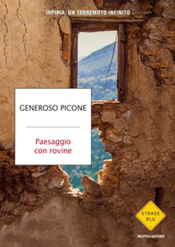 Paesaggio con rovine. Irpinia: un terremoto infinito - Librerie.coop Paesaggio con rovine. Irpinia: un terremoto infinito - Librerie.coop