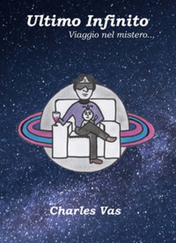 Ultimo infinito. Viaggio nel mistero... - Librerie.coop Ultimo infinito. Viaggio nel mistero... - Librerie.coop