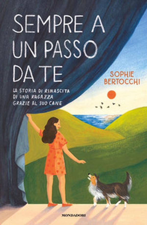 Sempre a un passo da te. La storia di rinascita di una ragazza grazie al suo cane - Librerie.coop Sempre a un passo da te. La storia di rinascita di una ragazza grazie al suo cane - Librerie.coop
