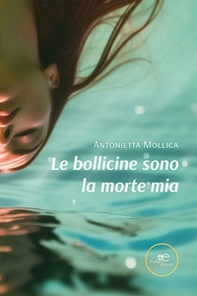Le bollicine sono la morte mia - Librerie.coop