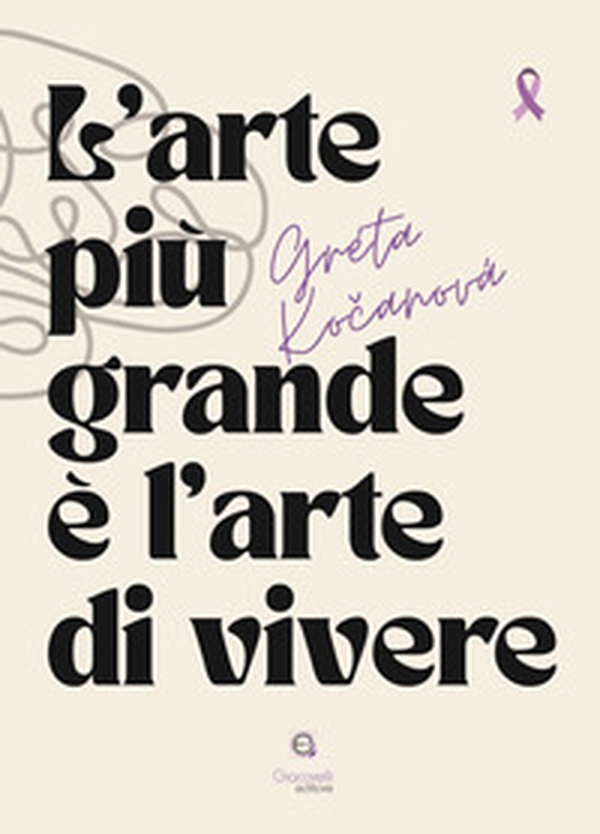 L'arte più grande è l'arte di vivere - Librerie.coop
