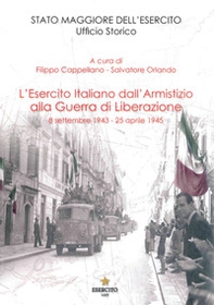 L'Esercito Italiano dall'armistizio alla guerra di Liberazione. 8 settembre 1943-25 aprile 1945 - Librerie.coop