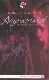 Arizona Market. Europe sex trade - Librerie.coop