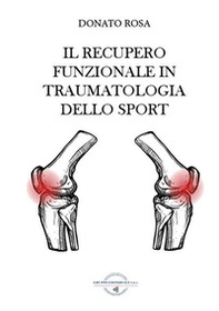 Il recupero funzionale in traumatologia dello sport - Librerie.coop Il recupero funzionale in traumatologia dello sport - Librerie.coop