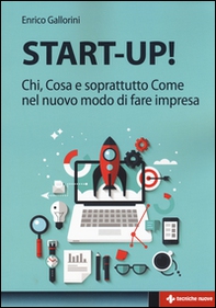 Start-up! Chi, cosa e soprattutto come nel nuovo modo di fare impresa - Librerie.coop