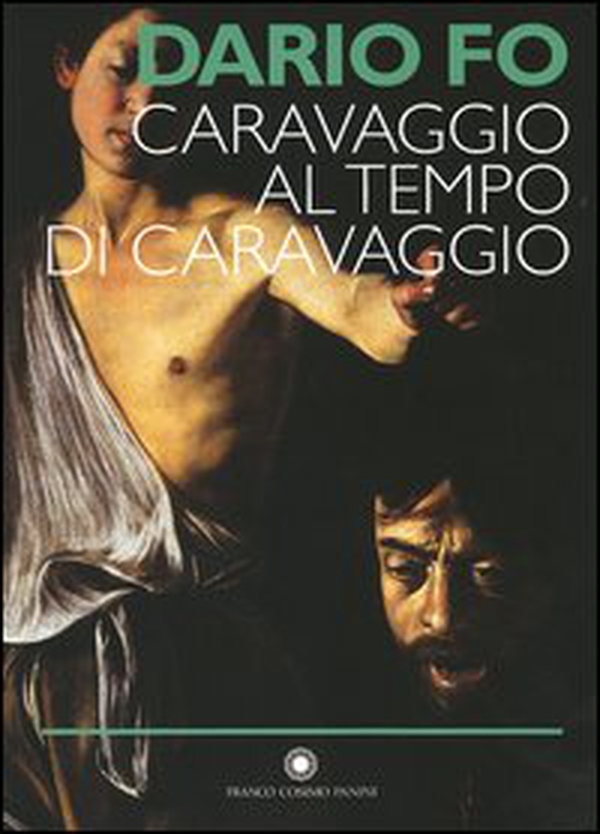 Caravaggio al tempo di Caravaggio - Librerie.coop Caravaggio al tempo di Caravaggio - Librerie.coop