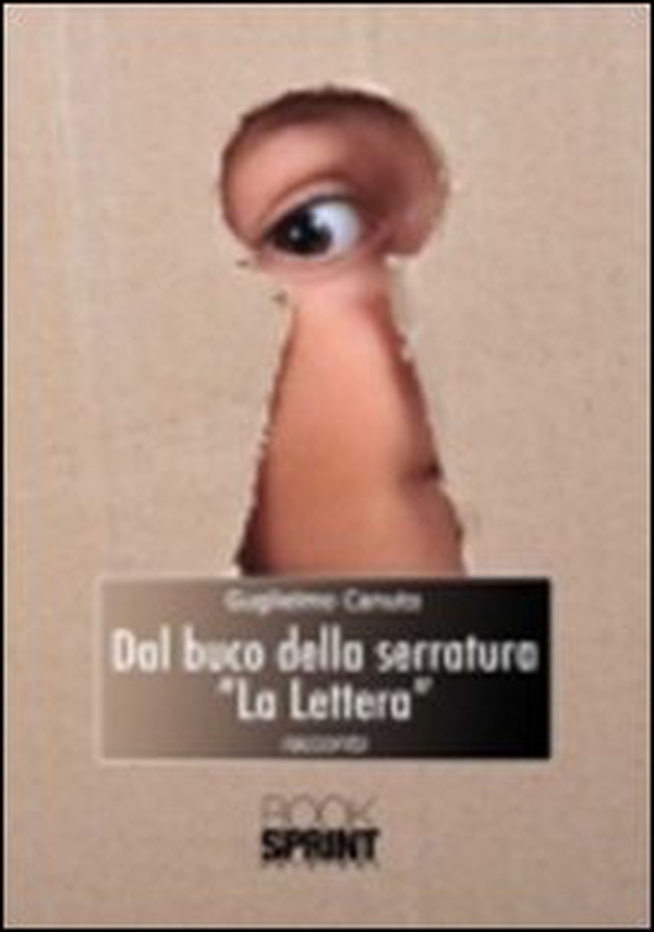 Dal buco della serratura «la lettera» - Librerie.coop Dal buco della serratura «la lettera» - Librerie.coop