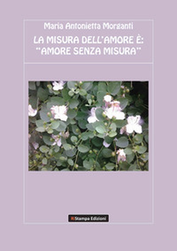 La misura dell'amore è: «amore senza misura» - Librerie.coop La misura dell'amore è: «amore senza misura» - Librerie.coop