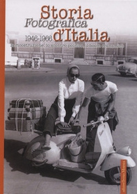 Storia fotografica d'Italia 1946-1966 - Librerie.coop