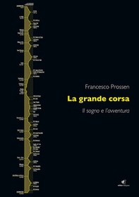 La grande corsa. Il sogno e l'avventura - Librerie.coop