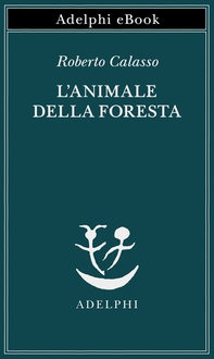 L’animale della foresta - Librerie.coop L’animale della foresta - Librerie.coop