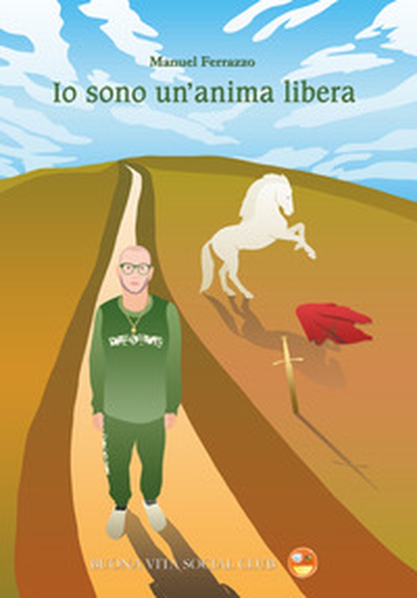 Io sono un'anima libera - Librerie.coop Io sono un'anima libera - Librerie.coop