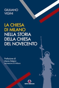 La Chiesa di Milano nella storia della Chiesa del Novecento - Librerie.coop