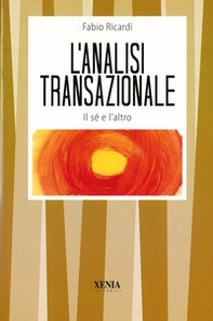 L'analisi transazionale. Il sé e l'altro - Librerie.coop L'analisi transazionale. Il sé e l'altro - Librerie.coop