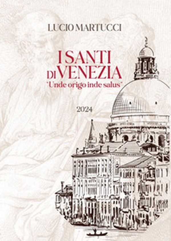 I santi di Venezia. «Unde origo inde salus» - Librerie.coop I santi di Venezia. «Unde origo inde salus» - Librerie.coop