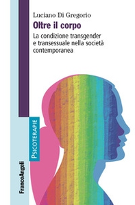 Oltre il corpo. La condizione transgender e transessuale nella società contemporanea - Librerie.coop