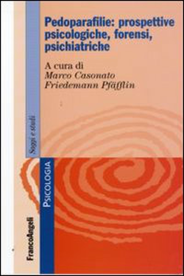 Pedoparafilie: prospettive psicologiche, forensi, psichiatriche - Librerie.coop Pedoparafilie: prospettive psicologiche, forensi, psichiatriche - Librerie.coop
