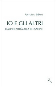 Io e gli altri. Dall'identità alla relazione - Librerie.coop