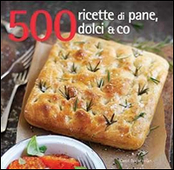 500 ricette di pane, dolci & co. - Librerie.coop 500 ricette di pane, dolci & co. - Librerie.coop