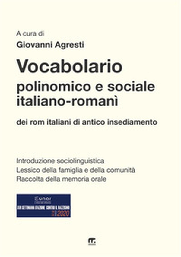 Vocabolario polinomico e sociale italiano-romanì dei rom italiani di antico insediamento - Librerie.coop Vocabolario polinomico e sociale italiano-romanì dei rom italiani di antico insediamento - Librerie.coop