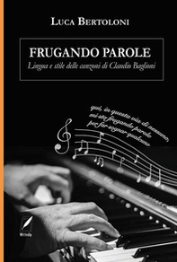 Frugando parole. Lingua e stile delle canzoni di Claudio Baglioni - Librerie.coop Frugando parole. Lingua e stile delle canzoni di Claudio Baglioni - Librerie.coop