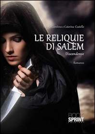 Le reliquie di Salem. Discendenze - Librerie.coop