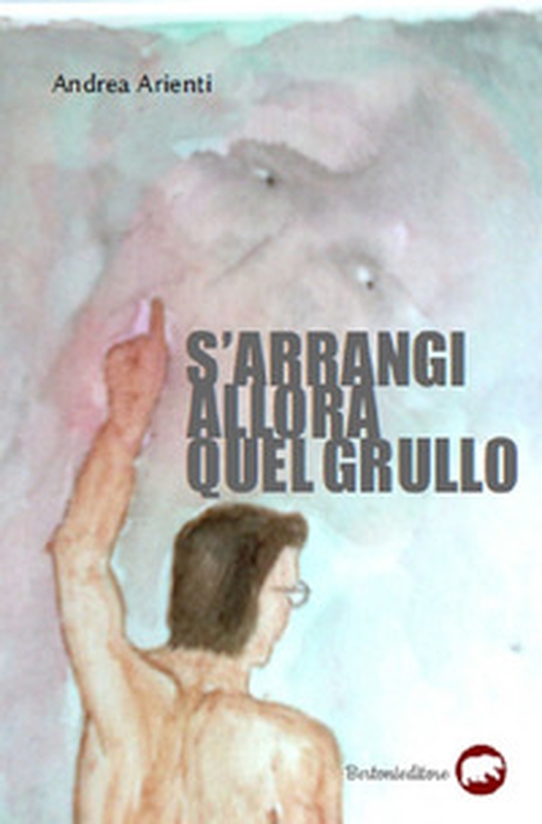 S'arrangi allora quel grullo - Librerie.coop S'arrangi allora quel grullo - Librerie.coop