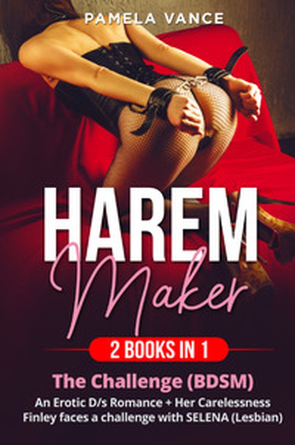 Harem Maker (2 books in 1): Explicit erotic sex stories. The challenge (BDSM)-Her carelessness. Finley faces a challenge with Selena (lesbian) - Librerie.coop Harem Maker (2 books in 1): Explicit erotic sex stories. The challenge (BDSM)-Her carelessness. Finley faces a challenge with Selena (lesbian) - Librerie.coop