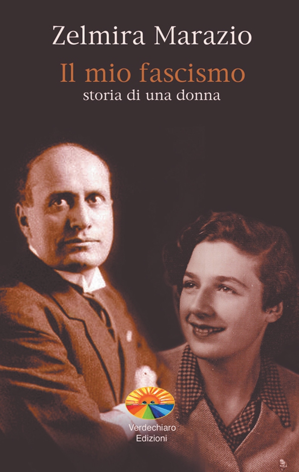 Il mio fascismo. Storia di una donna - Librerie.coop