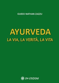 Ayurveda. La via, la verità, la vita - Librerie.coop