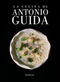 La cucina di Antonio Guida - Librerie.coop