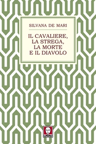 Il cavaliere, la strega, la morte e il diavolo - Librerie.coop