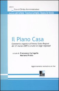 Il piano casa. Commento organico all'intesa Stato-Regioni del 31 marzo 2009 e a tutte le leggi regionali - Librerie.coop