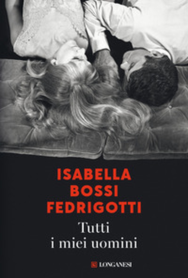 Tutti i miei uomini - Librerie.coop Tutti i miei uomini - Librerie.coop