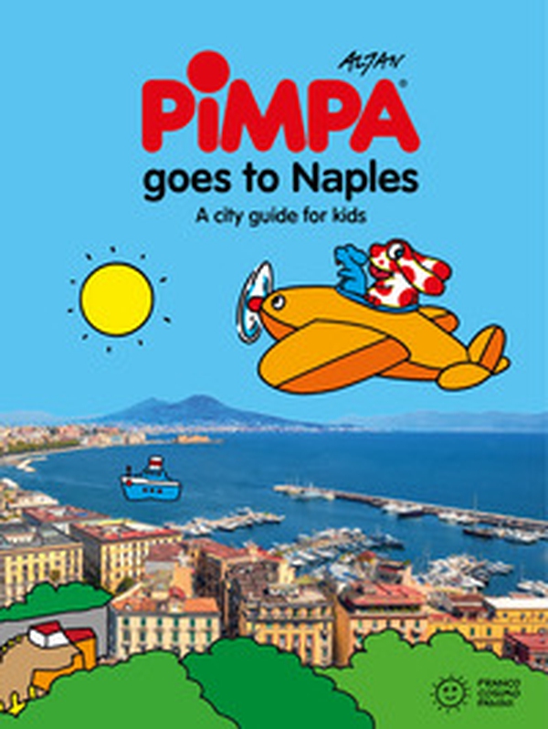 Pimpa goes to Naples. A city guide for kids - Librerie.coop Pimpa goes to Naples. A city guide for kids - Librerie.coop