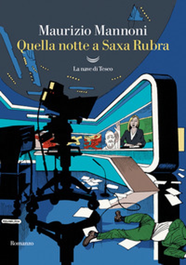 Quella notte a Saxa Rubra - Librerie.coop Quella notte a Saxa Rubra - Librerie.coop