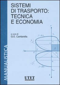Sistemi di trasporto: tecnica e economia - Librerie.coop Sistemi di trasporto: tecnica e economia - Librerie.coop